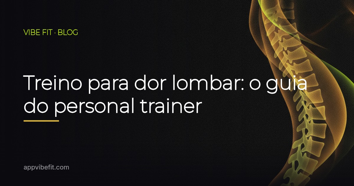 Treino para dor lombar: o guia do personal trainer